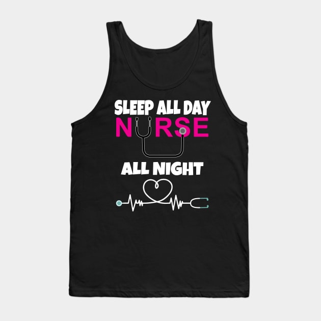 Sleep All Day Nurse All Night Tank Top by Work Memes